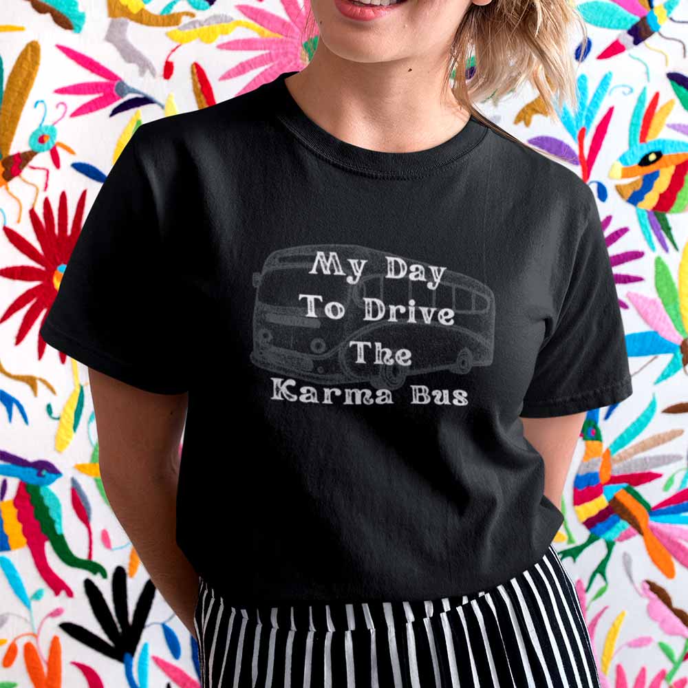 Karma Bus T-Shirts | Unique Designs for women's clothing