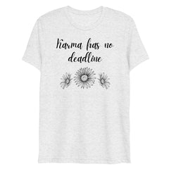 Karma has no deadline unisex t-shirt