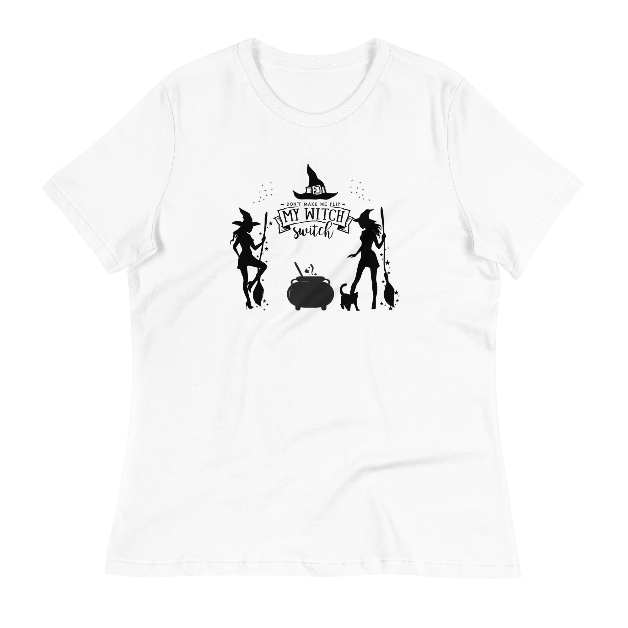 Women's T-Shirt "Don’t make me flip my witch switch," lioness-love