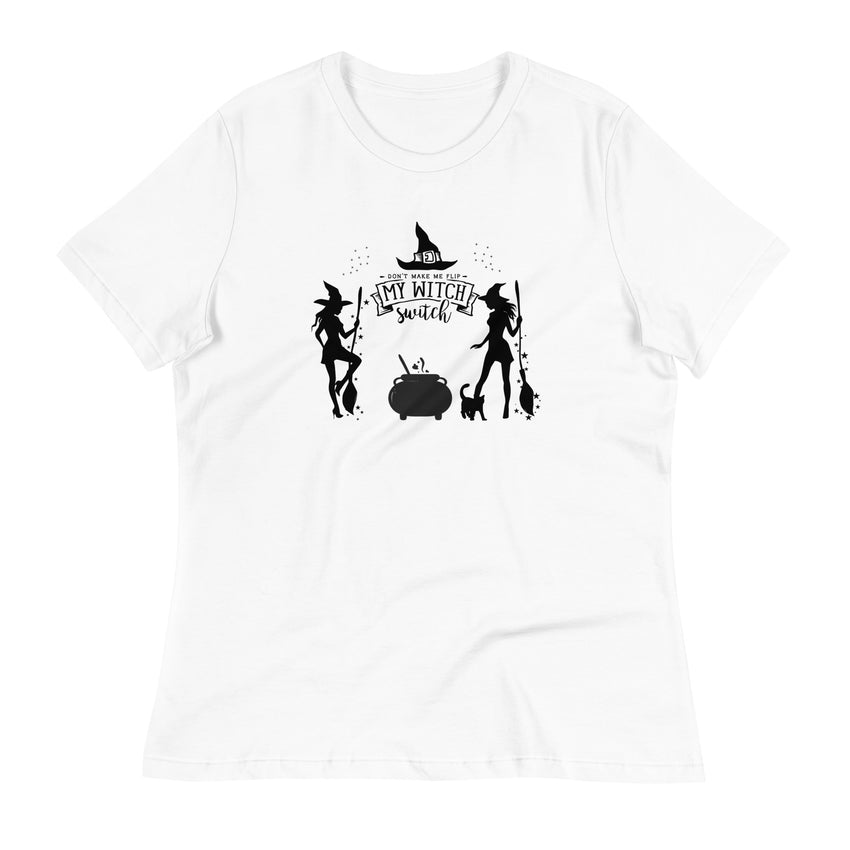 Women's T-Shirt "Don’t make me flip my witch switch," lioness-love